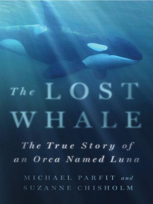 Title details for The Lost Whale by Michael Parfit - Wait list
